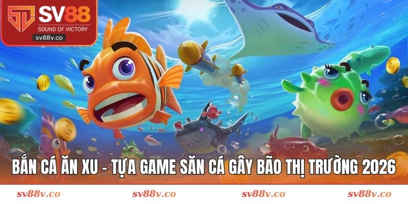 Bắn cá ăn xu