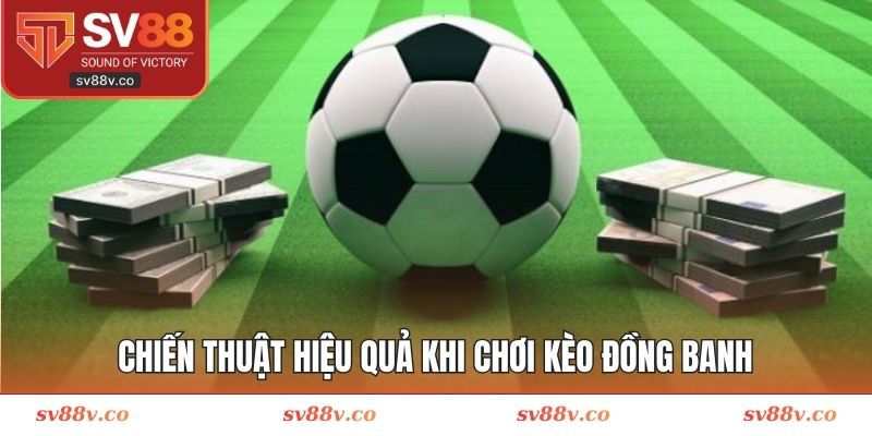 Chiến thuật chinh phục tỷ lệ đồng banh